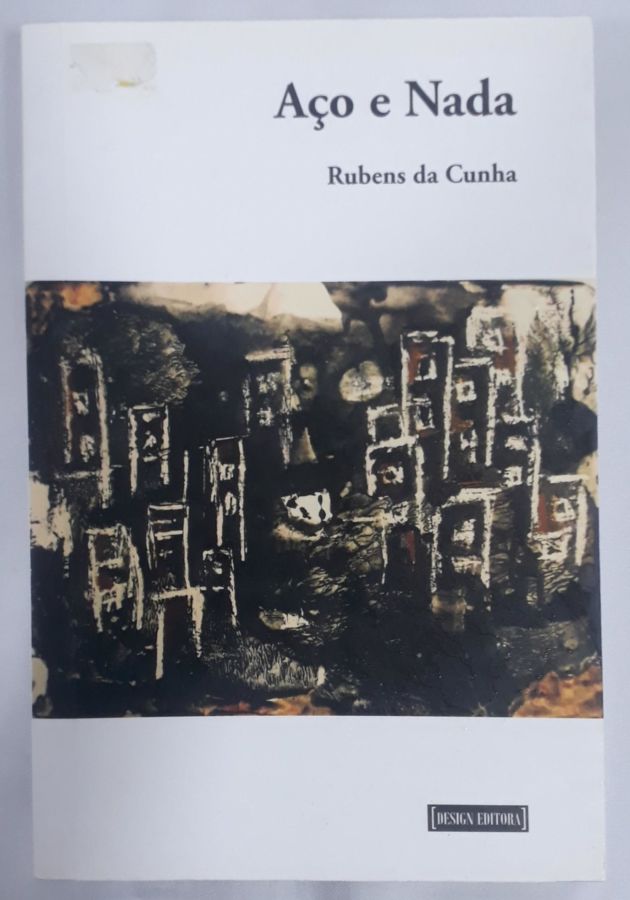 <a href="https://www.touchelivros.com.br/livro/aco-e-nada-2/">Aço E Nada - Rubens da Cunha</a>