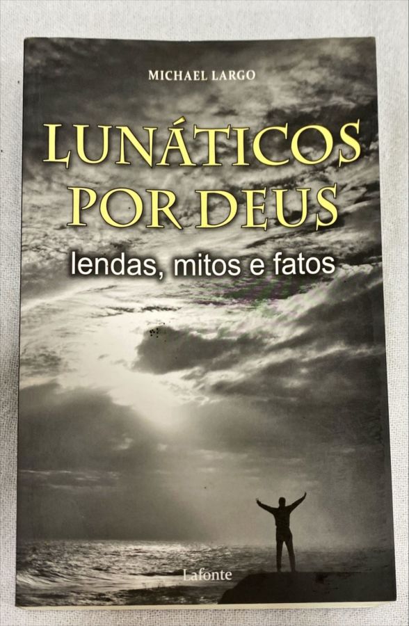 <a href="https://www.touchelivros.com.br/livro/lunaticos-por-deus-2/">Lunáticos Por Deus - Michael Largo</a>