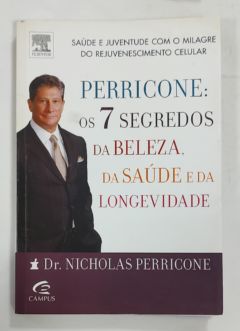 <a href="https://www.touchelivros.com.br/livro/perricone-os-sete-segredos-da-saude-da-beleza-e-da-longevidade/">Perricone: Os Sete Segredos Da Saúde, Da Beleza E Da Longevidade - Nicholas Perricone</a>