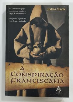 <a href="https://www.touchelivros.com.br/livro/a-conspiracao-franciscana-4/">A Conspiração Franciscana - John Sack</a>