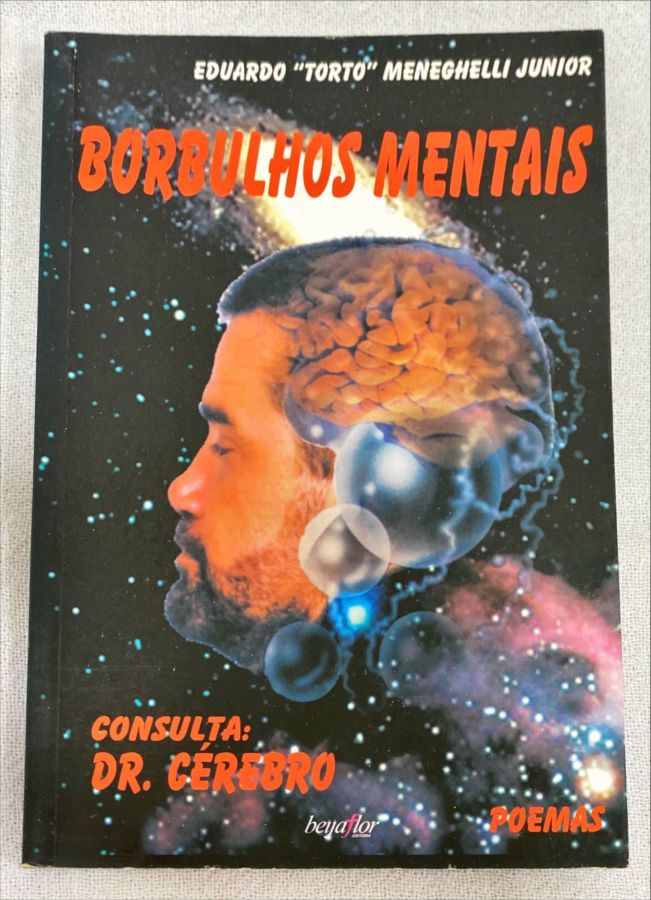 <a href="https://www.touchelivros.com.br/livro/borbulhos-mentais/">Borbulhos Mentais - Eduardo Meneghelli Junior</a>