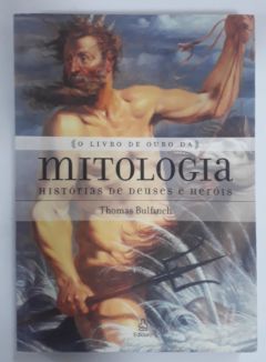 <a href="https://www.touchelivros.com.br/livro/o-livro-de-ouro-da-mitologia/">O Livro De Ouro Da Mitologia - Thomas Bulfinch</a>