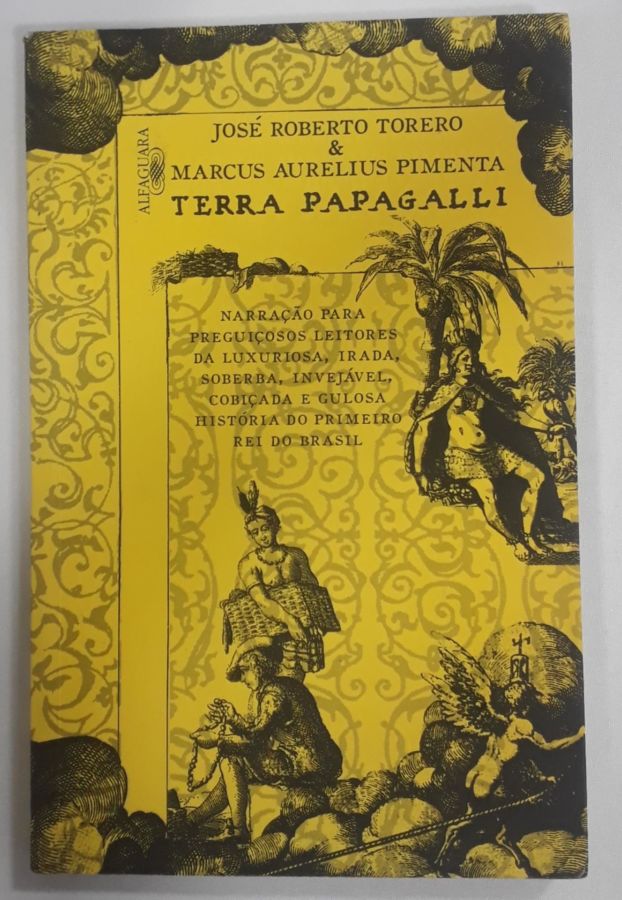 <a href="https://www.touchelivros.com.br/livro/terra-papagalli-4/">Terra Papagalli - José Roberto Torero ; Marcus Aurelius Pimenta</a>