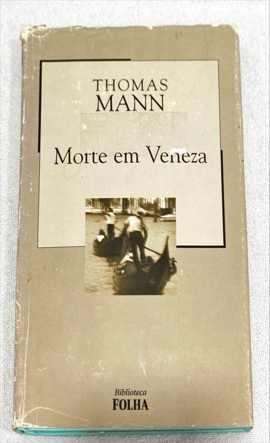 <a href="https://www.touchelivros.com.br/livro/morte-em-veneza/">Morte Em Veneza - Thomas Mann</a>