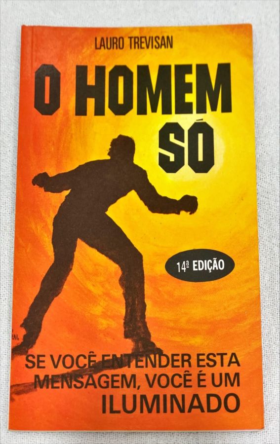<a href="https://www.touchelivros.com.br/livro/o-homem-so/">O Homem Só - Lauro Trevisan</a>