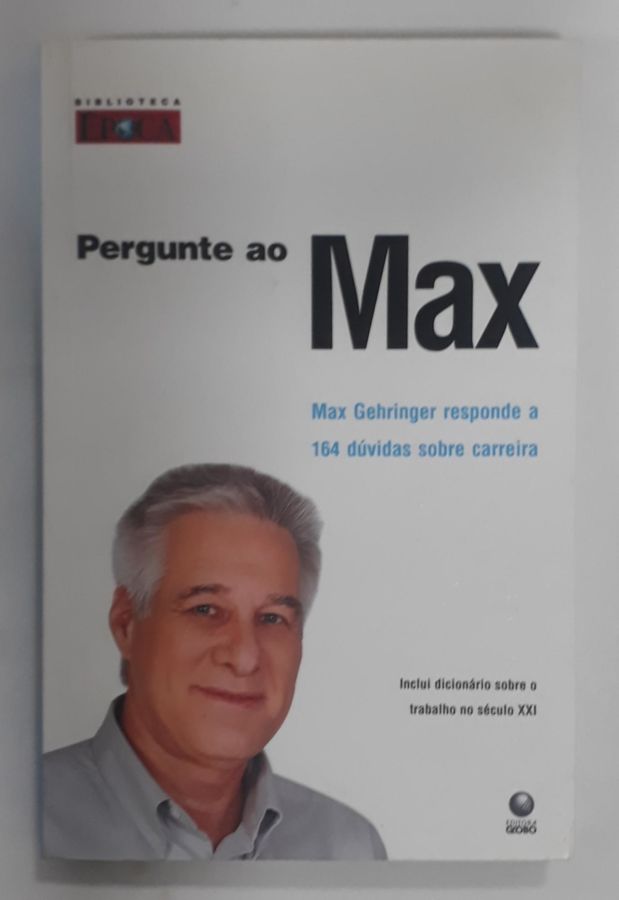 <a href="https://www.touchelivros.com.br/livro/pergunte-ao-max-2/">Pergunte Ao Max - Max Gehringer</a>
