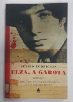 <a href="https://www.touchelivros.com.br/livro/a-elza-garota/">A Elza Garota - Sérgio Rodrigues</a>