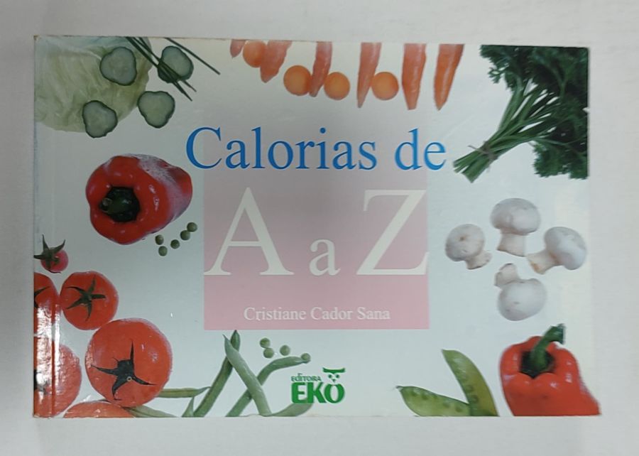 <a href="https://www.touchelivros.com.br/livro/calorias-de-a-a-z/">Calorias De A A Z - Cristiane Cador Sana</a>