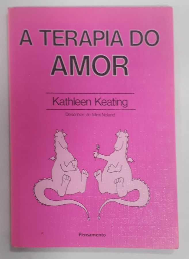 <a href="https://www.touchelivros.com.br/livro/a-terapia-do-amor/">A Terapia Do Amor - Kathleen Keating</a>