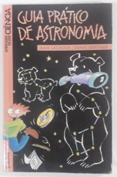 <a href="https://www.touchelivros.com.br/livro/guia-pratico-de-astronomia/">Guia Prático De Astronomia - Jean Lacroux ; Denis Berthier</a>