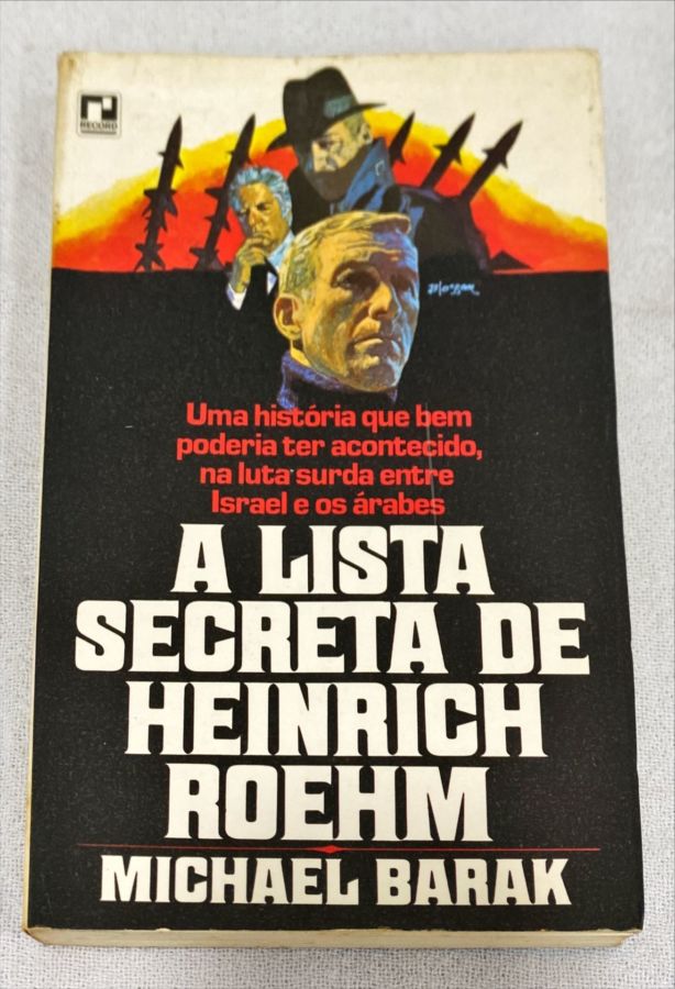 <a href="https://www.touchelivros.com.br/livro/a-lista-secreta-de-heinrich-roehm/">A Lista Secreta De Heinrich Roehm - Michael Barak</a>