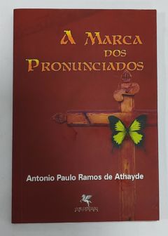 <a href="https://www.touchelivros.com.br/livro/a-marca-dos-pronunciados/">A Marca Dos Pronunciados - Antonio Paulo Ramos de Athayde</a>
