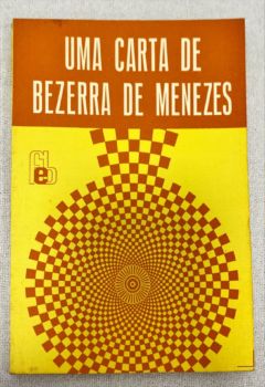 <a href="https://www.touchelivros.com.br/livro/uma-carta-de-bezerra-de-menezes-2/">Uma Carta De Bezerra De Menezes - Adolfo Bezerra De Menezes</a>