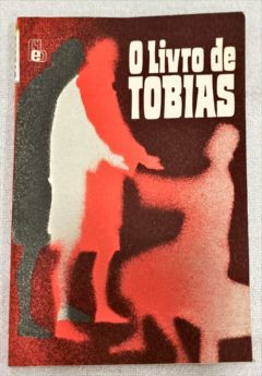 <a href="https://www.touchelivros.com.br/livro/o-livro-de-tobias-3/">O Livro De Tobias - Ismael Gomes Braga</a>