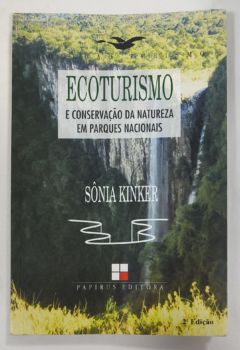 <a href="https://www.touchelivros.com.br/livro/ecoturismo-e-conservacao-da-natureza-em-parques-nacionais/">Ecoturismo E Conservação Da Natureza Em Parques Nacionais - Sônia Kinker</a>