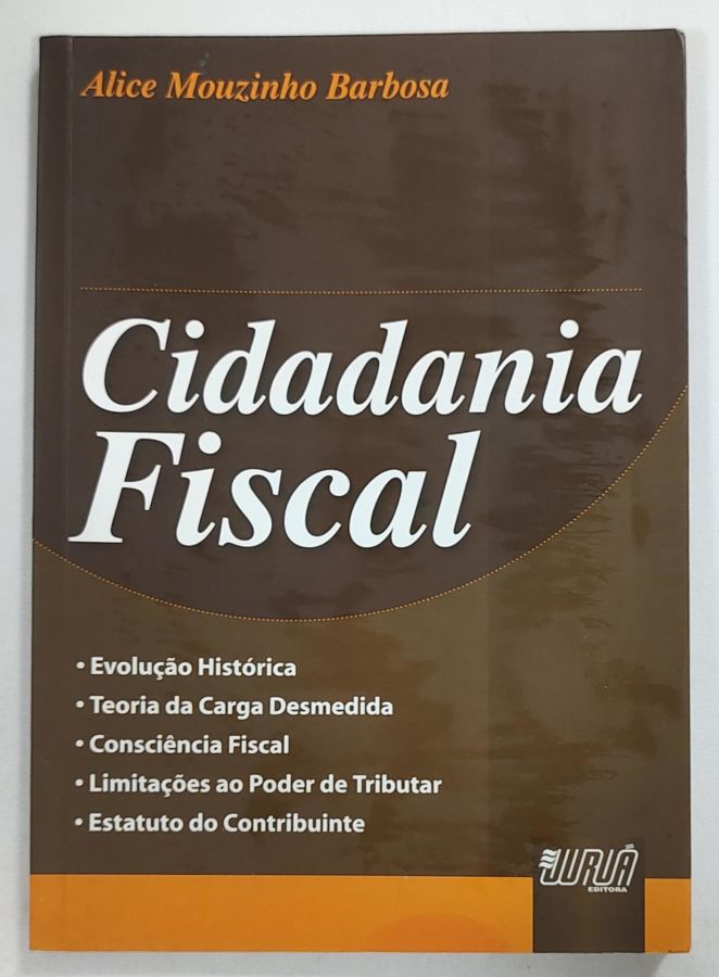 <a href="https://www.touchelivros.com.br/livro/cidadania-fiscal/">Cidadania Fiscal - Alice Mouzinho Barbosa</a>