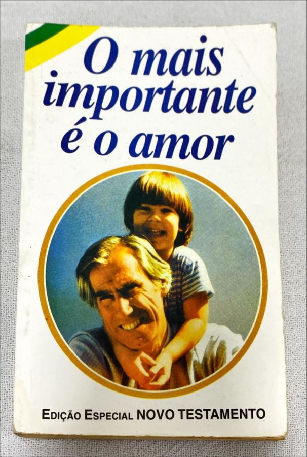 <a href="https://www.touchelivros.com.br/livro/o-mais-importante-e-o-amor-2/">O Mais Importante É O Amor - Da Editora</a>