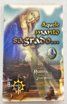 <a href="https://www.touchelivros.com.br/livro/aquele-manto-sagrado/">Aquele Manto Sagrado - João Berbel; Rubens</a>
