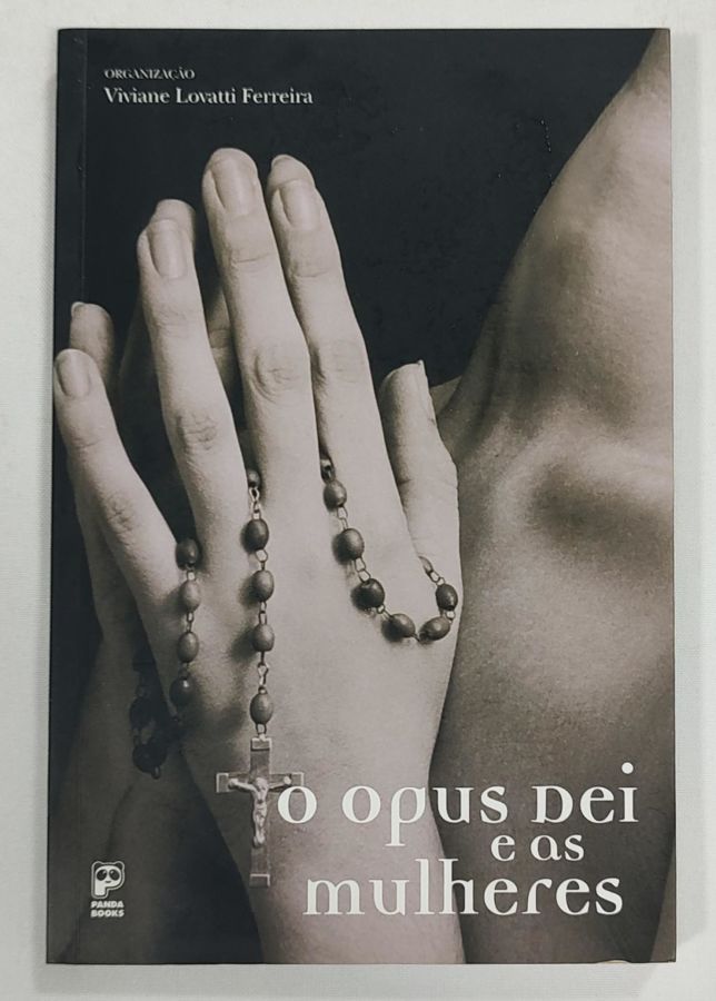 <a href="https://www.touchelivros.com.br/livro/o-opus-dei-e-as-mulheres/">O Opus Dei E As Mulheres - Viviane Lovatti Ferreira</a>