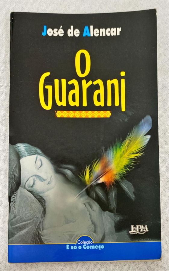 <a href="https://www.touchelivros.com.br/livro/o-guarani/">O Guarani - José de Alencar</a>