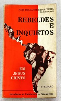 <a href="https://www.touchelivros.com.br/livro/rebeldes-e-inquietos-em-jesus-cristo/">Rebeldes E Inquietos Em Jesus Cristo - José Fernandes De Oliveira</a>