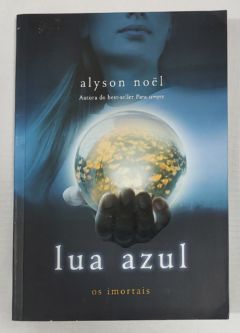 <a href="https://www.touchelivros.com.br/livro/lua-azul-os-imortais-vol-2/">Lua Azul – Os Imortais Vol. 2 - Alyson Noël</a>