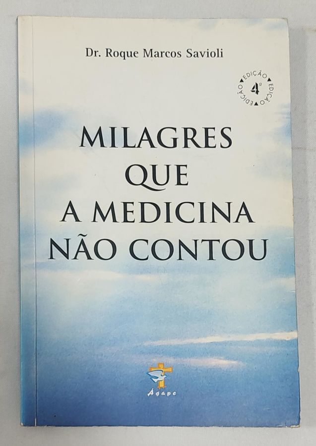 <a href="https://www.touchelivros.com.br/livro/milagres-que-a-medicina-nao-contou-2/">Milagres Que A Medicina Não Contou - Dr. Roque Marcos Savioli</a>