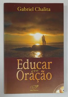 <a href="https://www.touchelivros.com.br/livro/educar-em-oracao-2/">Educar Em Oração - Gabriel Chalita</a>