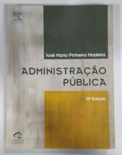 <a href="https://www.touchelivros.com.br/livro/administracao-publica/">Administração Pública - José Maria Pinheiro Madeira</a>