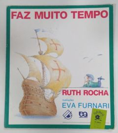 <a href="https://www.touchelivros.com.br/livro/faz-muito-tempo/">Faz Muito Tempo - Ruth Rocha</a>