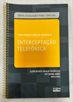 <a href="https://www.touchelivros.com.br/livro/interceptacao-telefonica/">Interceptação Telefônica - Clever R. Carvalho; Levy E. Magno</a>