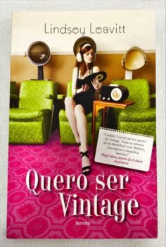 <a href="https://www.touchelivros.com.br/livro/quero-ser-vintage/">Quero Ser Vintage - Lindsey Leavitt</a>