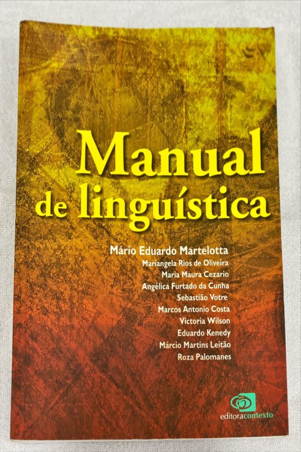 <a href="https://www.touchelivros.com.br/livro/manual-de-linguistica/">Manual De Linguística - Mário Eduardo Martelotta</a>