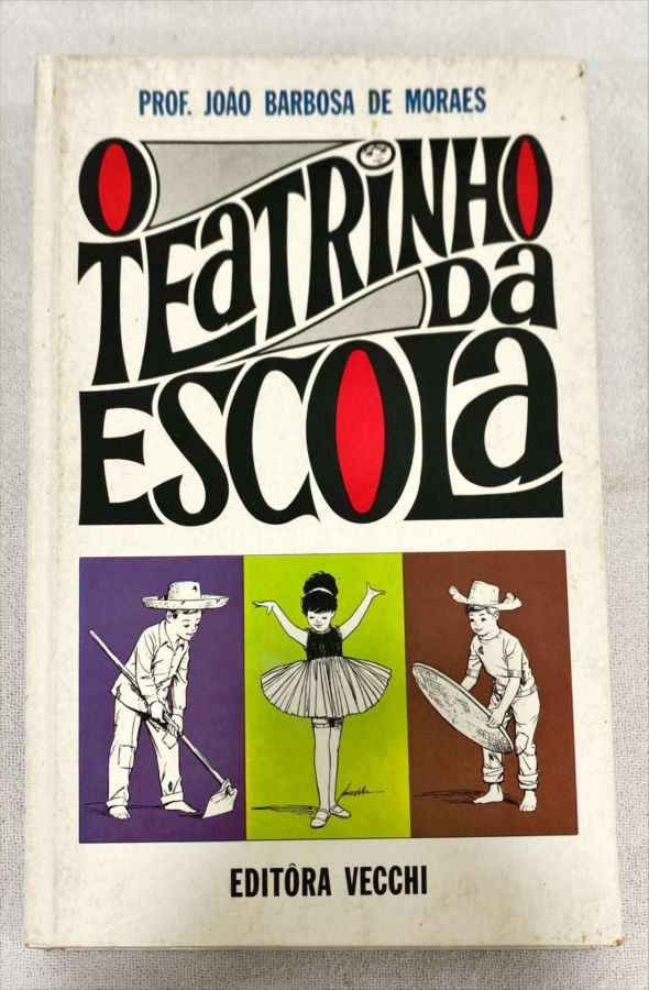 <a href="https://www.touchelivros.com.br/livro/o-teatrinho-da-escola/">O Teatrinho Da Escola - Porf. João Barbosa De Morais</a>