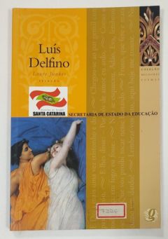 <a href="https://www.touchelivros.com.br/livro/luis-delfino-colecao-melhores-poemas/">Luís Delfino – Coleção Melhores Poemas - Selecionado por Lauro Junkes</a>