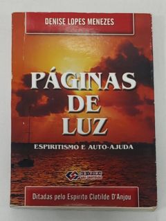 <a href="https://www.touchelivros.com.br/livro/paginas-de-luz/">Páginas De Luz - Denise Lopes Menezes</a>