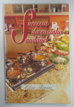 <a href="https://www.touchelivros.com.br/livro/sucessos-na-cozinha-saudavel/">Sucessos Na Cozinha Saudável - Vários Autores</a>