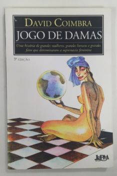 <a href="https://www.touchelivros.com.br/livro/jogo-de-damas/">Jogo De Damas - David Coimbra</a>