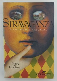<a href="https://www.touchelivros.com.br/livro/stravaganza-a-cidade-das-mascaras/">Stravaganza: A Cidade Das Máscaras - Mary Hoffman</a>