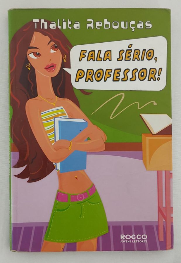 <a href="https://www.touchelivros.com.br/livro/fala-serio-professor/">Fala Sério, Professor! - Thalita Rebouças</a>