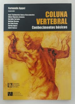 <a href="https://www.touchelivros.com.br/livro/coluna-vertebral-conhecimentos-basicos/">Coluna Vertebral: Conhecimentos Básicos - Fernando Appel</a>