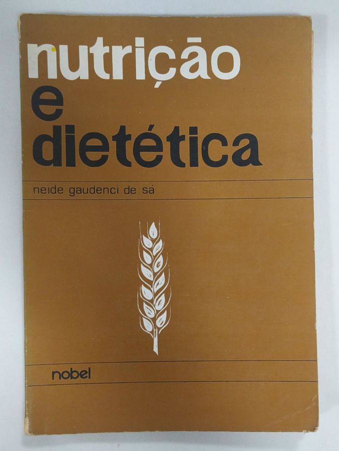 <a href="https://www.touchelivros.com.br/livro/nutricao-e-dietetica/">Nutrição E Dietética - Neide Gaudenci De Sá</a>