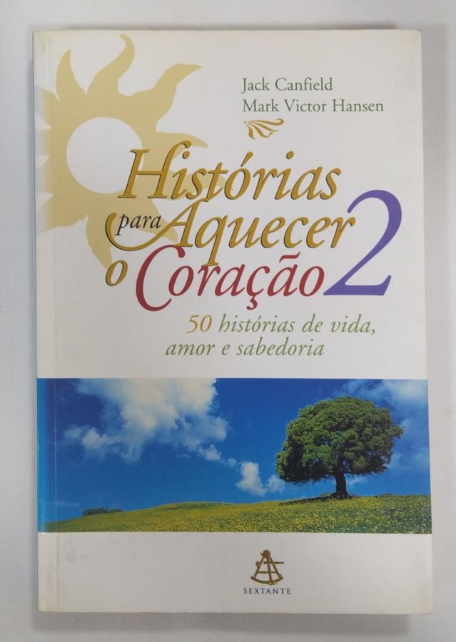 <a href="https://www.touchelivros.com.br/livro/historias-para-aquecer-o-coracao-volume-2/">Histórias Para Aquecer O Coração – Volume 2 - Hansen Canfield</a>