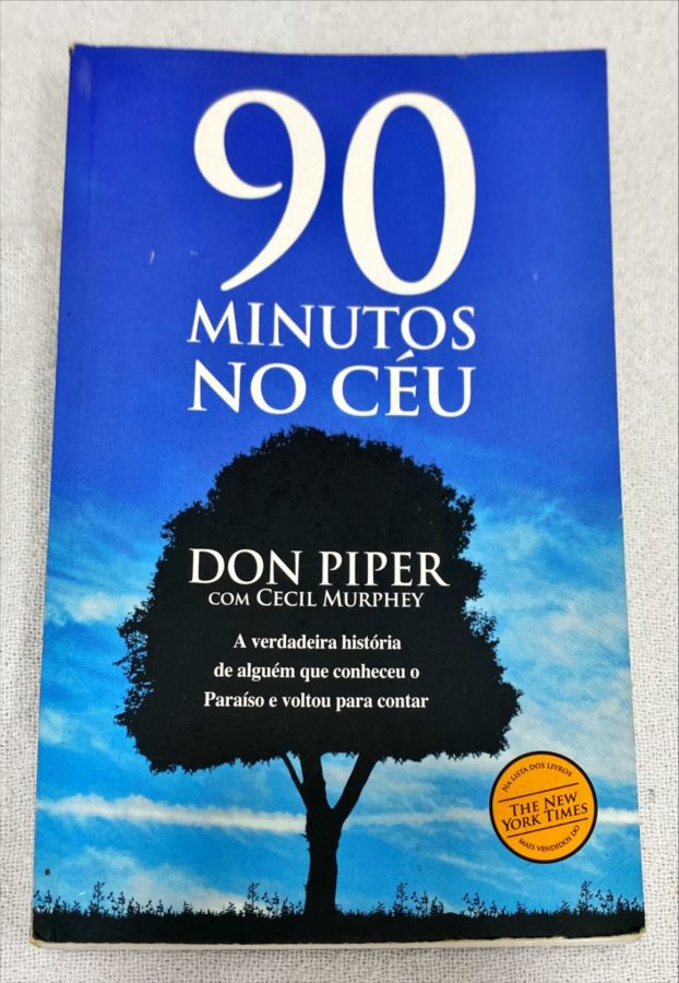 <a href="https://www.touchelivros.com.br/livro/90-minutos-no-ceu-2/">90 Minutos No Céu - Don Piper; Cecil Murphey</a>
