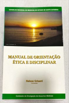<a href="https://www.touchelivros.com.br/livro/manual-de-orientacao-etica-e-diciplinar-3/">Manual De Orientação Ética E Diciplinar - Nelson Grisard</a>