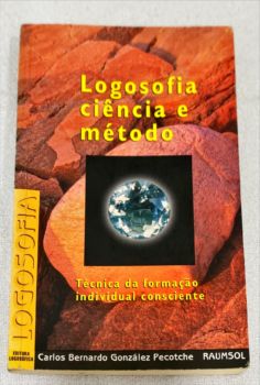 <a href="https://www.touchelivros.com.br/livro/logosofia-ciencia-e-metodo/">Logosofia – Ciência E Método - Carlos Bernardo Gonzalez Pecotche</a>