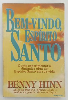 <a href="https://www.touchelivros.com.br/livro/bem-vindo-espirito-santo/">Bem-Vindo, Espírito Santo - Benny Hinn</a>