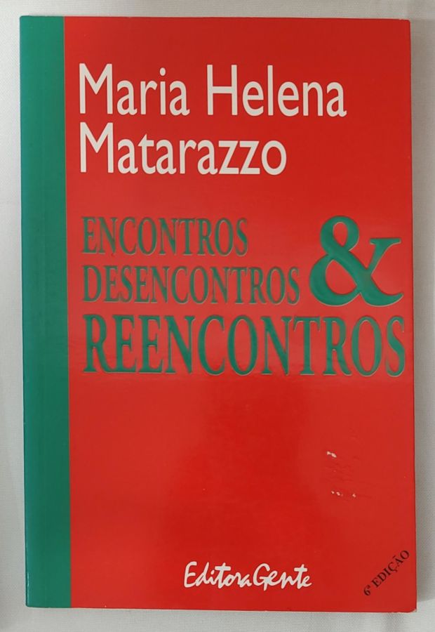 <a href="https://www.touchelivros.com.br/livro/encontros-desencontros-e-reencontros-3/">Encontros, Desencontros E Reencontros - Maria Helena Matarazzo</a>