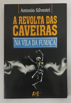 <a href="https://www.touchelivros.com.br/livro/a-revolta-das-caveiras-na-vila-da-fumaca/">A Revolta Das Caveiras Na Vila da Fumaça - Antonio Silvestri</a>