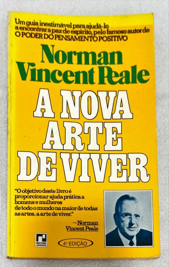 <a href="https://www.touchelivros.com.br/livro/a-nova-arte-de-viver/">A Nova Arte De Viver - Norman Vicent Peale</a>